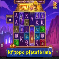 kf topo plataforma